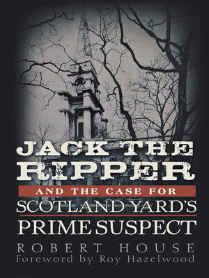 cover image of Jack the Ripper and the Case for Scotland Yard's Prime Suspect